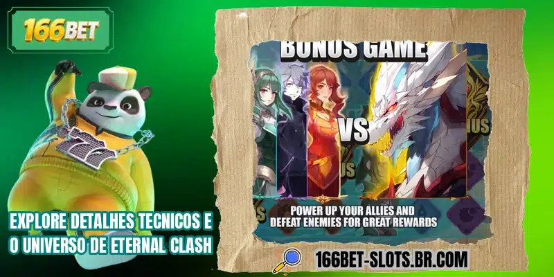 Explore detalhes tecnicos e o universo de Eternal Clash