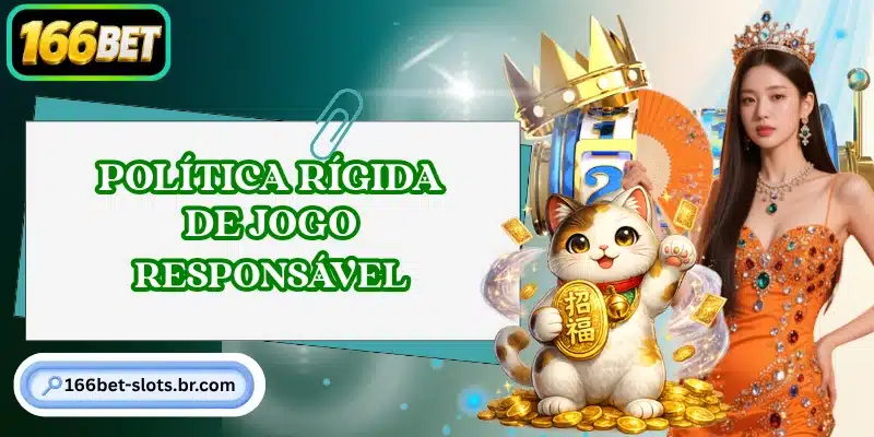 Política rígida de jogo responsável