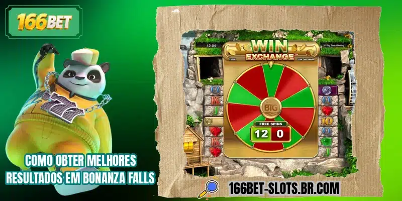 Como obter melhores resultados em Bonanza Falls