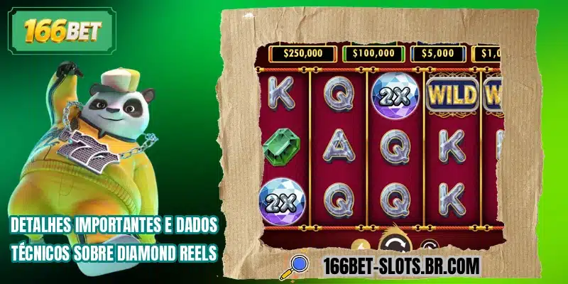 Detalhes importantes e dados técnicos sobre Diamond Reels