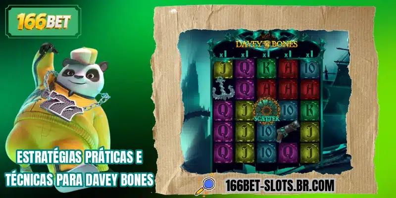 Estratégias práticas e técnicas para Davey Bones