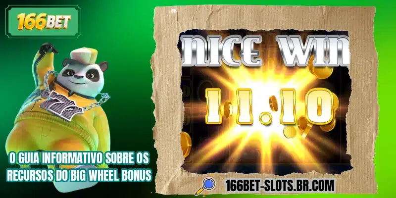O guia informativo sobre os recursos do Big Wheel Bonus